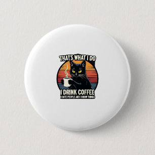 Det är vad jag gör Jag dricker kaffe Jag hatar män Knapp