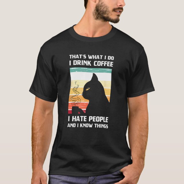 Det är vad jag gör Jag dricker kaffe Tee Jag hatar (Framsida)
