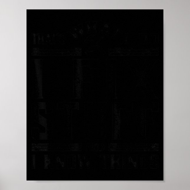 Det är vad jag gör jag fixar saker jag vet saker D Poster (Framsidan)