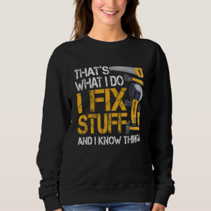 Det är vad jag gör, jag fixar saker och jag vet sa t shirt