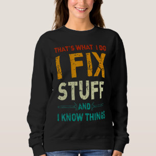 Det är vad jag gör, jag fixar saker och jag vet sa t shirt