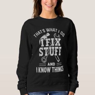 Det är vad jag gör, jag fixar saker och jag vet sa t shirt