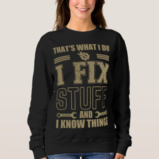 Det är vad jag gör, jag fixar saker och jag vet sa t shirt