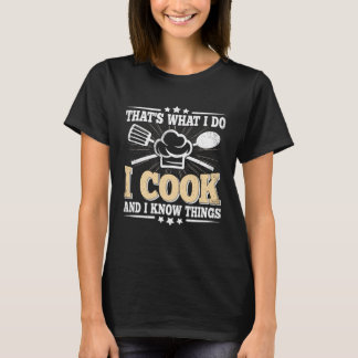 Det är vad jag gör Jag lagar mat och jag vet saker T Shirt