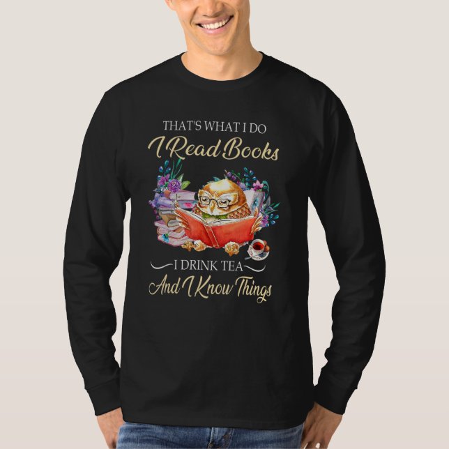 Det är vad jag gör, jag läser böcker, dricker te o t shirt (Framsida)