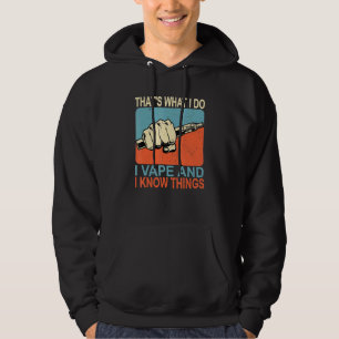 Det är vad jag gör jag och jag vet Sak. Hoodie