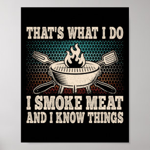 Det är vad jag gör jag röker kött och jag vet sake poster