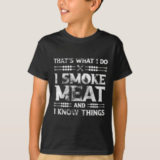 Det är vad jag gör jag röker kött och jag vet sake t shirt