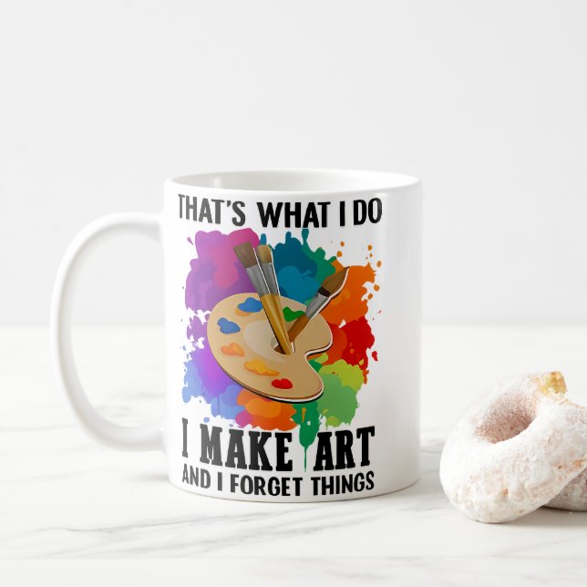 Det är vad jag gör, jag skapar konst och jag glömm kaffemugg (Med munk)