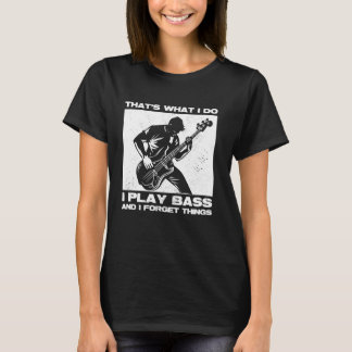 Det är vad jag gör jag spelar elbas och jag glömme t shirt