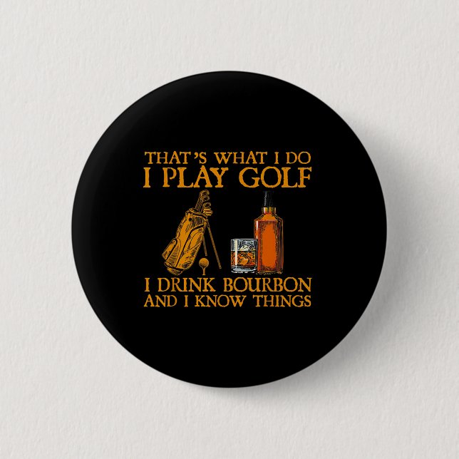 Det är vad jag gör Jag spelar golf Jag dricker bou Knapp (Framsida)