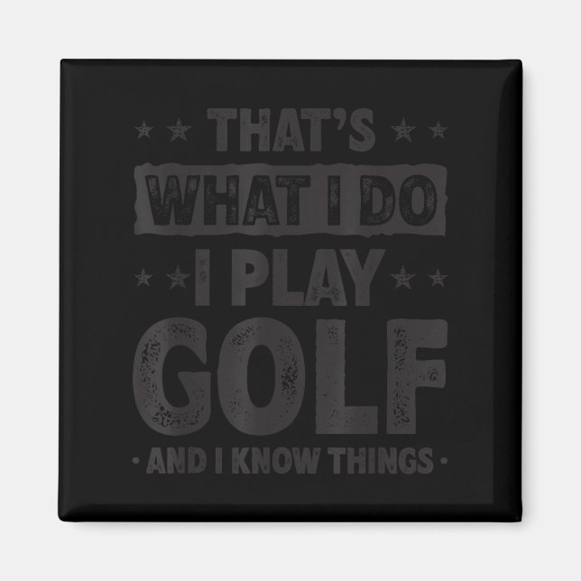 Det är vad jag gör jag spelar golf rolig golfare magnet (Framsidan)