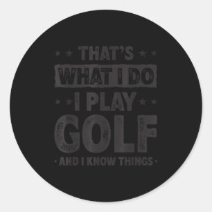 Det är vad jag gör jag spelar golf rolig golfare runt klistermärke