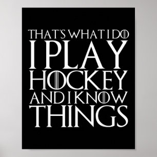 Det är vad jag gör, jag spelar hockey och jag vet poster