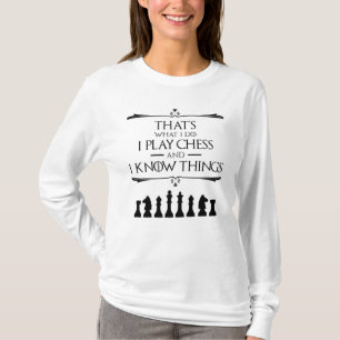 Det är vad jag gör jag spelar schack och jag vet S T Shirt