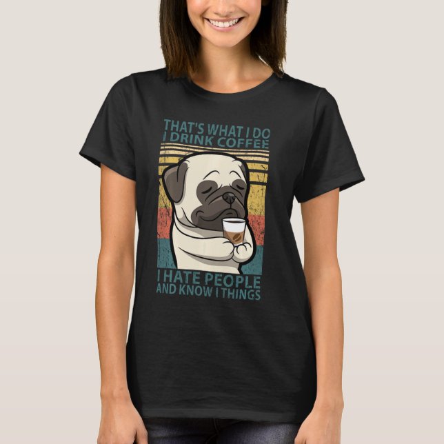 Det är vad jag gör när jag dricker kaffe. t shirt (Framsida)