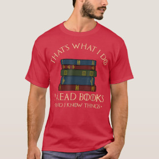 Det är vad jag gör när jag läser Bokar och jag vet T Shirt