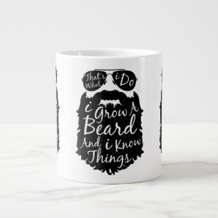 Det är vad jag gör när jag odlar skägg och jag kän jumbo mugg