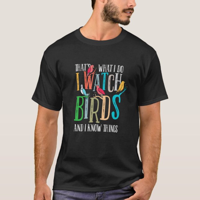 Det är vad jag gör när jag tittar på fåglar och ja t shirt (Framsida)