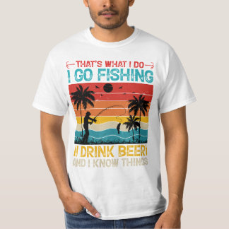 Det är vad jag gör och fiskar.. Jag dricker Beer-s T Shirt