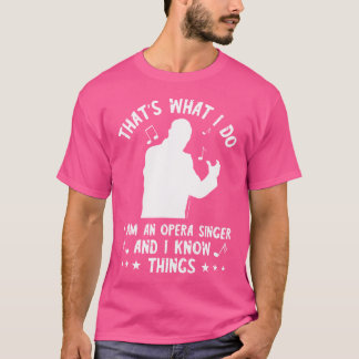 Det är vad jag gör opera Singer teater opera Vocal T Shirt