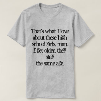 Det är vad jag kärlek om de här skolflickorna... t shirt