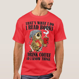 Det är vad jag läser Bokar I dricker kaffe Uggla L T Shirt