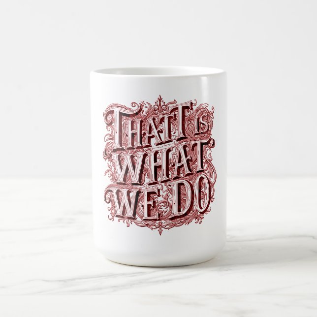 Det Är Vad Vi Gör  Kaffemugg (Center)