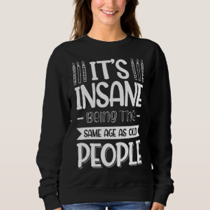 Det är vansinnigt att vara lika gammal som äldre 1 t shirt