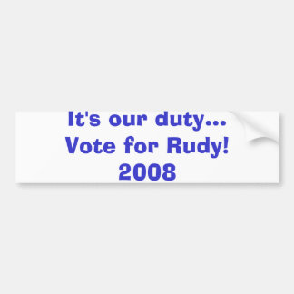 Det är vår arbetsuppgift… röstar för Rudy! 2008 Bildekal