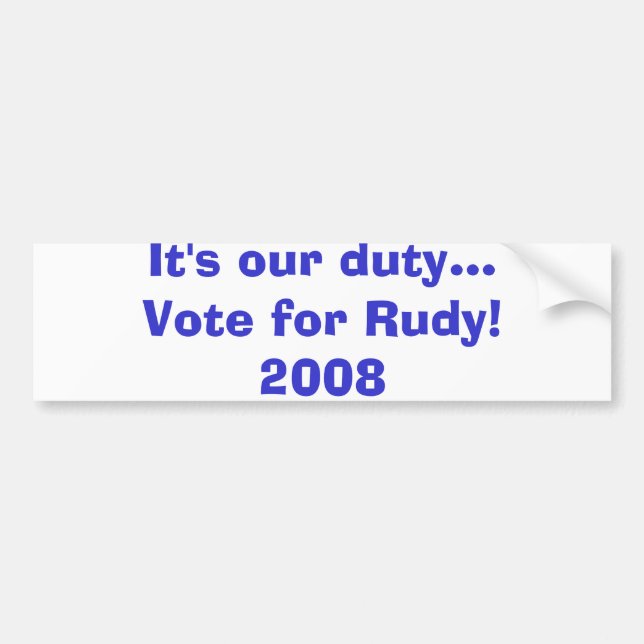Det är vår arbetsuppgift… röstar för Rudy! 2008 Bildekal (Framsidan)