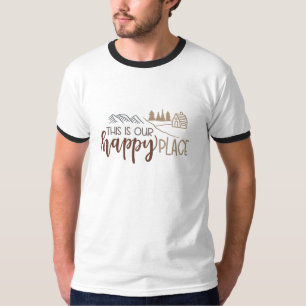 Det är vår Lycklig Ställe T Shirt