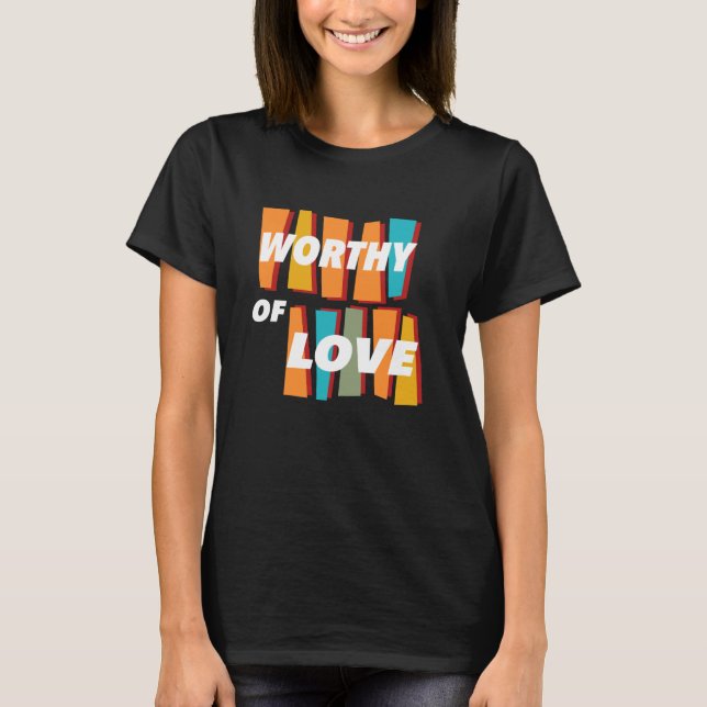 Det är värt Kärlek att lossna och respekteras Retr T Shirt (Framsida)