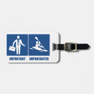 Det är viktigt med arbete, Kayaking är viktigt Bagagebricka