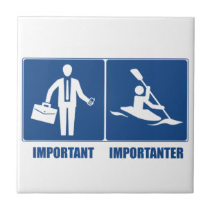 Det är viktigt med arbete, Kayaking är viktigt Kakelplatta
