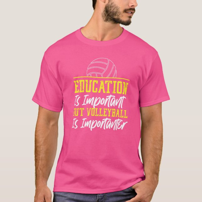 Det är viktigt med utbildning i Volleyball Player- T Shirt (Framsida)