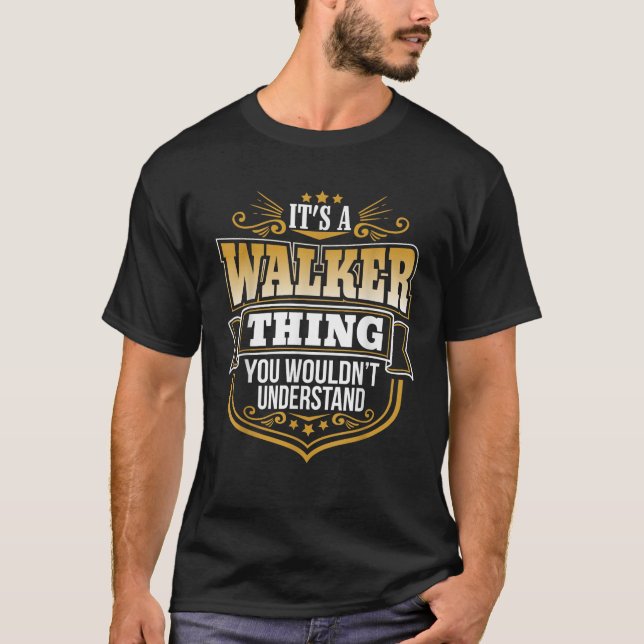 Det är Walker sak du inte skulle förstå.. T Shirt (Framsida)