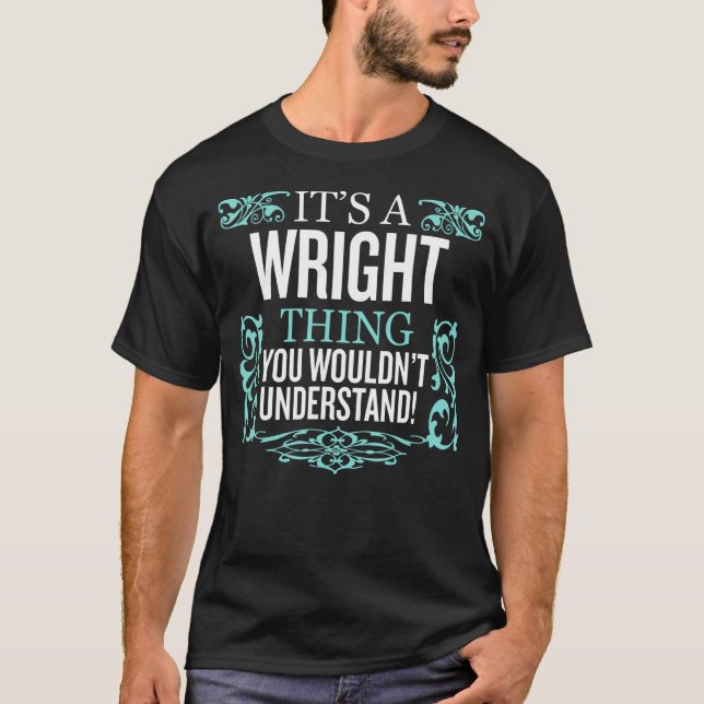 Det är Wright Sak som du inte skulle förstå.. T Shirt (Framsida)