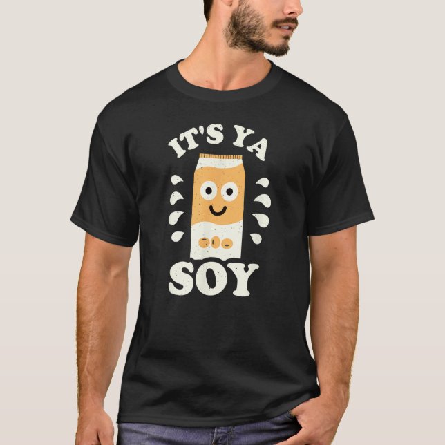 Det är Ya Soy - Soy Mjölk Älskare T Shirt (Framsida)