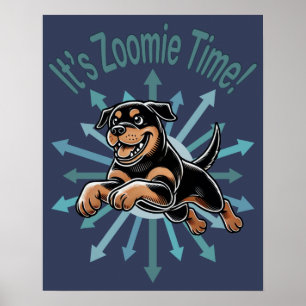 Det är Zoomie Time Rottweiler Poster