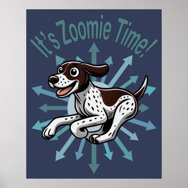 Det är Zoomie Time tysk korthårspekare Poster (Framsidan)