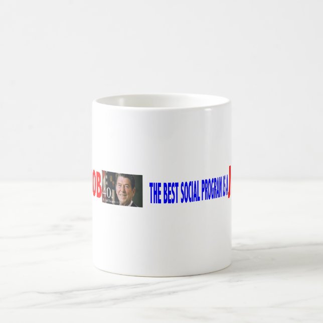 DET BÄST SOCIALA PROGRAMET ÄR ETT JOBB KAFFEMUGG (Center)