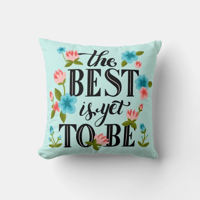 Det bästa är ännu att vara inspirerande kudde (Framsida)