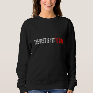 Det bästa är ännu för Kom man Woman 1 T Shirt