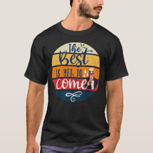 Det bästa är ännu för kom TShirt T Shirt