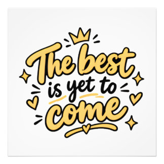 Det Bästa Är Ännu Kvar Cute Gul Typografi Fototryck