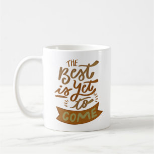 DET BÄSTA ÄR ÄNNU TILL KOMEN KAFFEMUGG