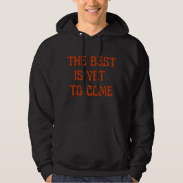 DET BÄSTA ÄR ÄNNU TILL KOMENS motiveringsincitat Hoodie