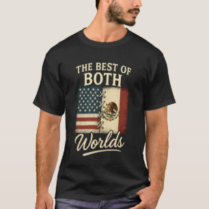 Det Bästa Av Båda Världarna Halv Amerikan Halv Mex T Shirt