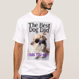 Det bästa hund-fartyget pappa Shih Tzu inte Fars d T Shirt